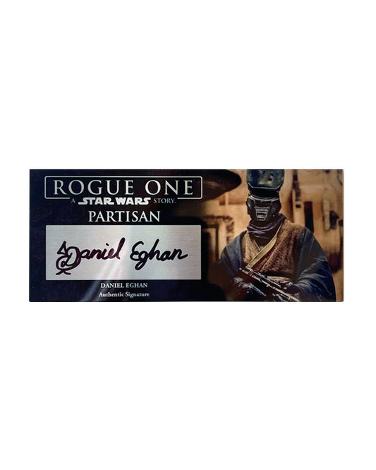 DANIEL EGHAN - PARTISAN - ROGUE ONE - 3X7 PLAQUE